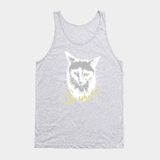 Sad Cat says 'So What?' Tank Top